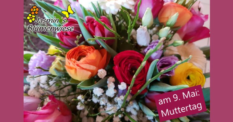 Jasmin’s Blumenwiese: am 9. Mai ist Muttertag